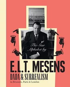 The Star Alphabet by E. L. T. Mesens: Dada & Surrealism in Brussels, Paris & London
