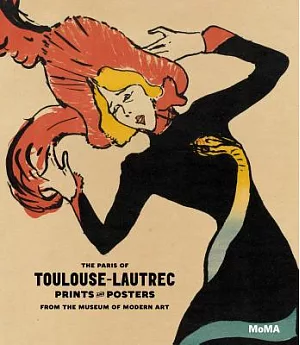 The Paris of Toulouse-Lautrec: Prints and Posters in the Collection from the Museum of Modern Art