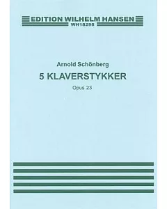 Five Piano Pieces Op.23 / Funf Klavierstucke, Op. 23