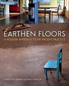 Earthen Floors: A Modern Approach to an Ancient Practice