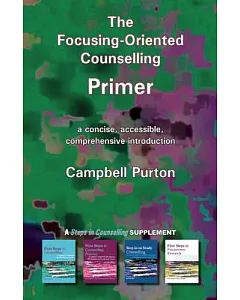 The Focusing-Oriented Counselling Primer