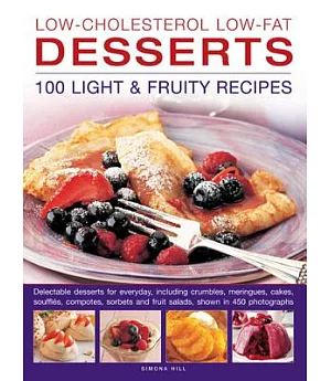 Low-Cholesterol Low-Fat Desserts: 100 Light & Fruity Recipes