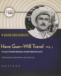 Have Gun--Will Travel: 12 Half-Hour Original Radio Broadcasts
