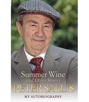 Summer Wine and Other Stories: My Autobiography