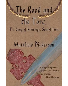 The Rood and the Torc: The Song of Kristinge, Son of Finn