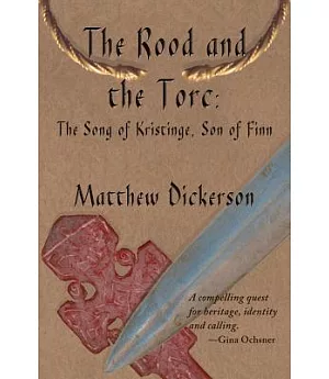 The Rood and the Torc: The Song of Kristinge, Son of Finn