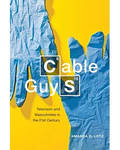 Cable Guys: Television and Masculinities in the Twenty-First Century