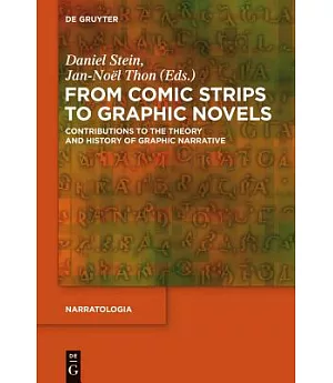 From Comic Strips to Graphic Novels: Contributions to the Theory and History of Graphic Narrative