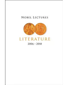 Nobel Lectures in Literature, 2006-2010