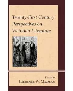 Twenty-First Century Perspectives on Victorian Literature