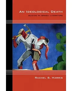 An Ideological Death: Suicide in Israeli Literature