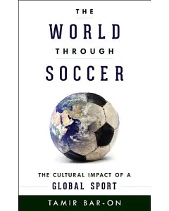 The World through Soccer: The Cultural Impact of a Global Sport
