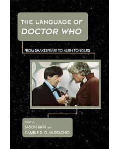 The Language of Doctor Who: From Shakespeare to Alien Tongues