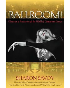 Ballroom!: Obsession and Passion inside the World of Competitive Dance