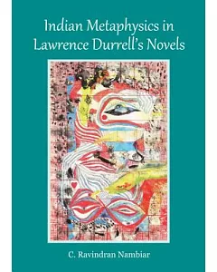 Indian Metaphysics in Lawrence Durrell’s Novels