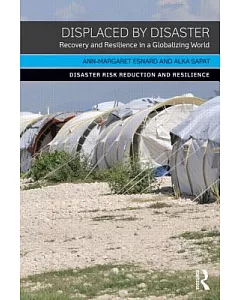 Displaced by Disaster: Recovery and Resilience in a Globalizing World