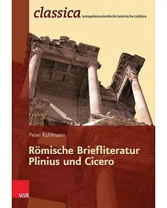 Romische Briefliteratur - Plinius Und Cicero