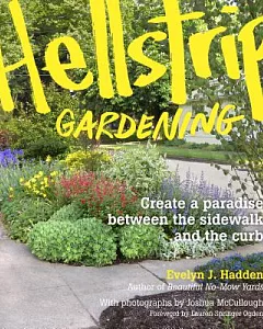 Hellstrip Gardening: Create a Paradise Between the Sidewalk and the Curb