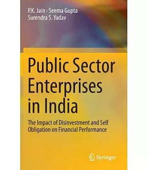 Public Sector Enterprises in India: The Impact of Disinvestment and Self Obligation on Financial Performance