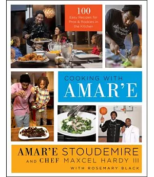 Cooking With Amar’e: 100 Easy Recipes for Pros and Rookies in the Kitchen