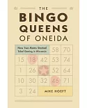 The Bingo Queens of Oneida: How Two Moms Started Tribal Gaming in Wisconsin