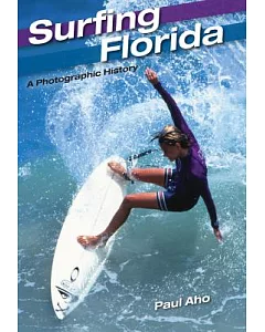 Surfing Florida: A Photographic History