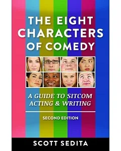 The Eight Characters of Comedy: Guide to Sitcom Acting & Writing