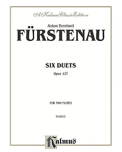 Anton bernhard Fuerstenau: Six Duets Opus 137