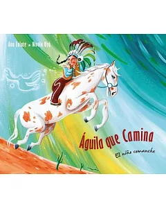 Águila que camina/ Eagle Walk: El niño comanche/ The Comanche Child