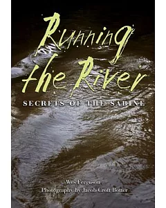 Running the River: Secrets of the Sabine