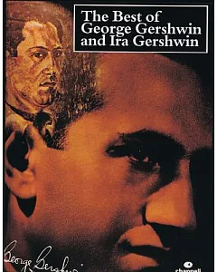 The Best of George Gershwin and ira Gershwin: Piano/Vocal
