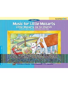Music for Little Mozarts -- Little Mozarts Go to Church, Bk 3-4: 10 Favorite Hymns, Spirituals and Sunday School Songs