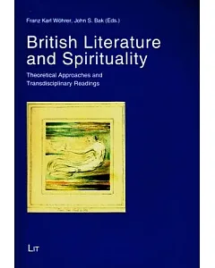 British Literature and Spirituality: Theoretical Approaches and Transdisciplinary Readings