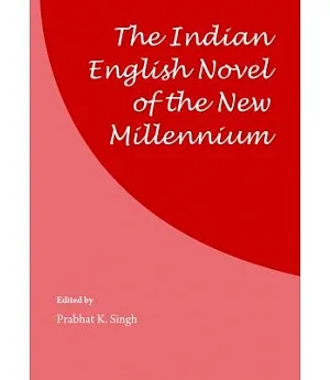 The Indian English Novel of the New Millennium