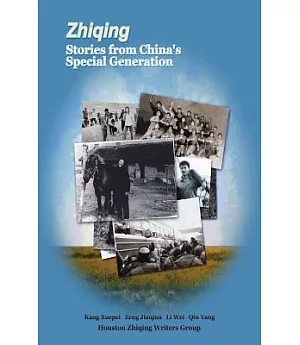 Zhiqing: Stories from China’s Special Generation