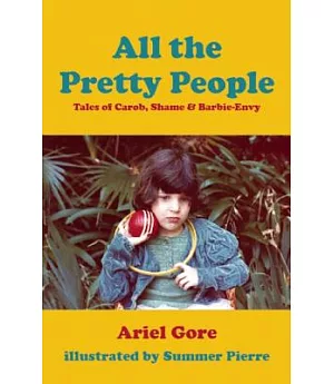 All the Pretty People: Tales of Carob, Shame, and Barbie-Envy