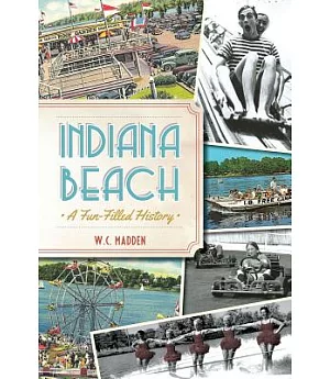 Indiana Beach: A Fun-Filled History