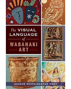 The Visual Language of Wabanaki Art