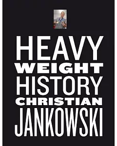 Christian Jankowski: Heavy Weight History