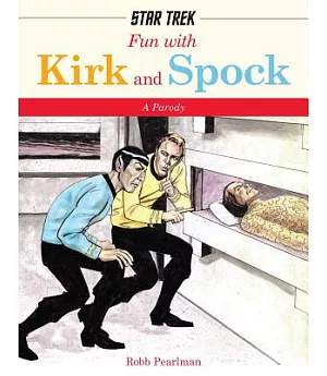 Fun With Kirk and Spock: A Parody