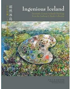 Ingenious Iceland: Twentieth-Century Icelandic Paintings from the Anthony J. Hardy Collection