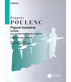 Figure Humaine the Face of Man: Cantate Pour Double Choeur Mixte a Cappella: Nouvelle Edition, 1959