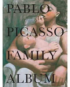 pablo Picasso Family Album: 24 June - 6 October 2013