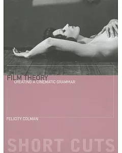 Film Theory: Creating a Cinematic Grammar