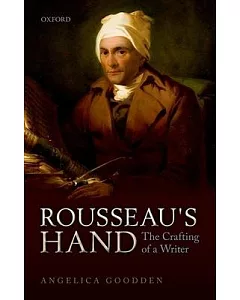 Rousseau’s Hand: The Crafting of a Writer