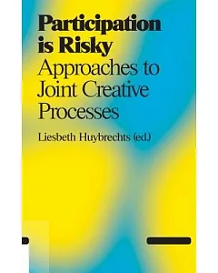 Participation Is Risky: Approaches to Joint Creative Processes