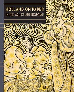 Holland on Paper: In the Age of Art Nouveau