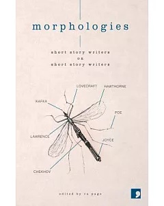 Morphologies: Short Story Writers on Short Story Writers: Essays