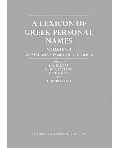A Lexicon of Greek Personal Names: Coastal Asia Minor: Caria to Cilicia