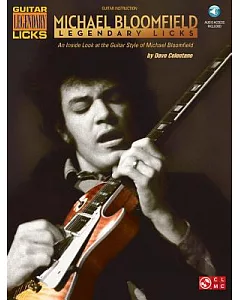 Michael Bloomfield: An Inside Look at the Guitar Style of Michael Bloomfield